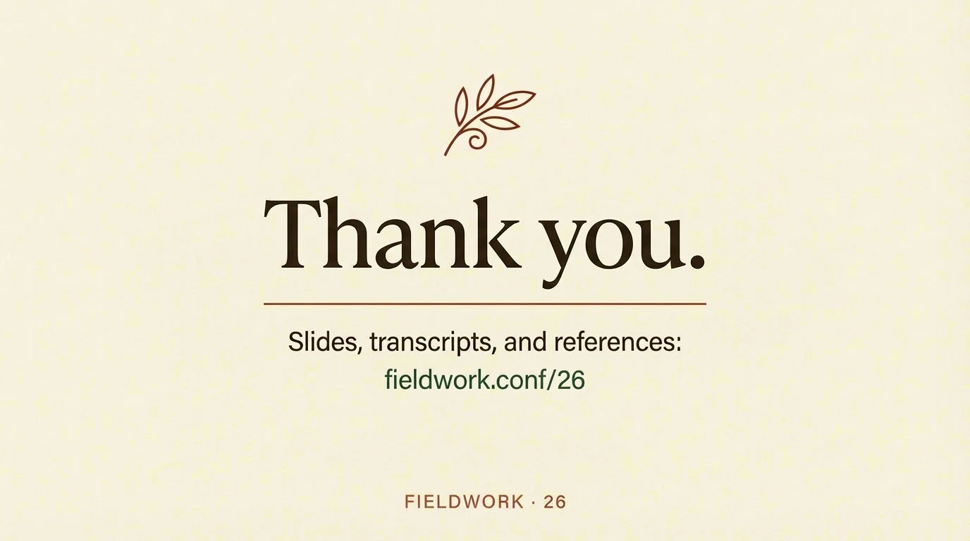 Closing slide: Thank you, fieldwork.conf/26